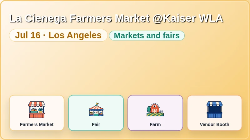 La Cienega Farmers Market @Kaiser WLA