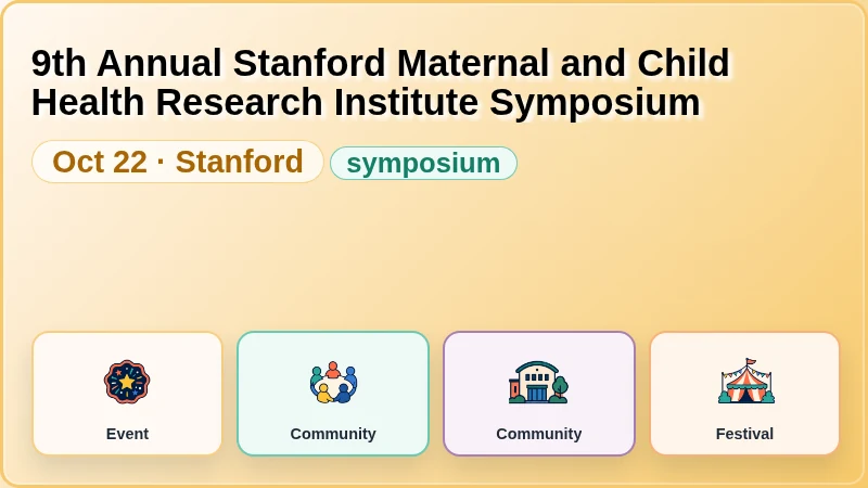 9th Annual Stanford Maternal and Child Health Research Institute Symposium